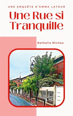 Une Rue si Tranquille - Michau, Nathalie