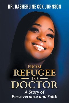 From Refugee to Doctor - Johnson, Dasherline Cox