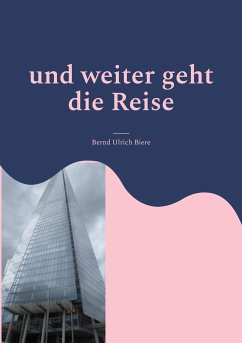 und weiter geht die Reise - Biere, Bernd Ulrich