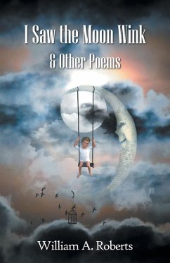 I Saw the Moon Wink & Other Poems - Roberts, William A.