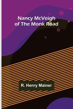 Nancy McVeigh of the Monk Road - Henry Mainer, R.