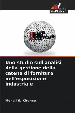 Uno studio sull'analisi della gestione della catena di fornitura nell'esposizione industriale - Kirange, Monali S.