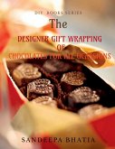 DESIGNER GIFT WRAPPING OF CHOCOLATES FOR ALL OCASSIONS