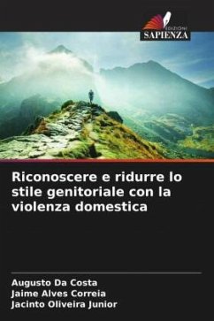 Riconoscere e ridurre lo stile genitoriale con la violenza domestica - Da Costa, Augusto;Alves Correia, Jaime;Oliveira Junior, Jacinto