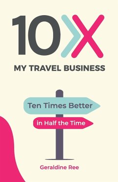 10X My Travel Business - Ree, Geraldine