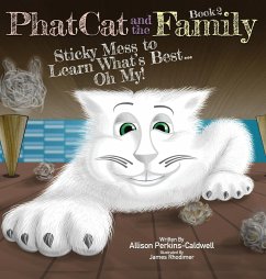Phat Cat and the Family - Sticky Mess to Learn What's Best... Oh My! - Perkins-Caldwell, Allison