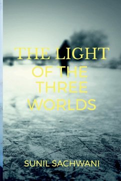 THE LIGHT OF THE THREE WORLDS - Sachwani, Sunil