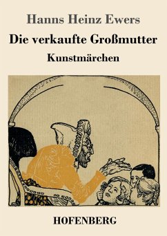 Die verkaufte Großmutter - Ewers, Hanns Heinz