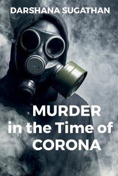 Murder in the Time of Corona - Sugathan, Darshana