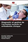 Diagnostic et gestion de l'occlusion ouverte en orthodontie clinique