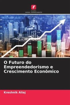 O Futuro do Empreendedorismo e Crescimento Econômico - Aliaj, Kreshnik