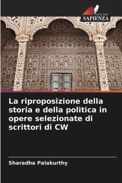 La riproposizione della storia e della politica in opere selezionate di scrittori di CW - Palakurthy, Sharadha