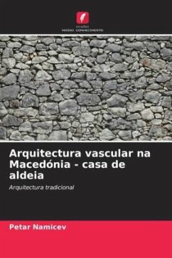 Arquitectura vascular na Macedónia - casa de aldeia - Namicev, Petar