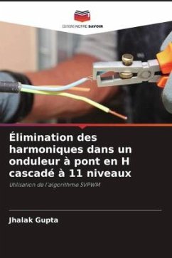 Élimination des harmoniques dans un onduleur à pont en H cascadé à 11 niveaux - Gupta, Jhalak