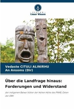 Über die Landfrage hinaus: Forderungen und Widerstand - CITULI ALINIRHU, Vedaste;Ansoms (Dir), An