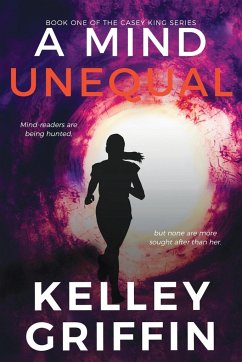 A Mind Unequal, Book One of the Casey King Series - Griffin, Kelley
