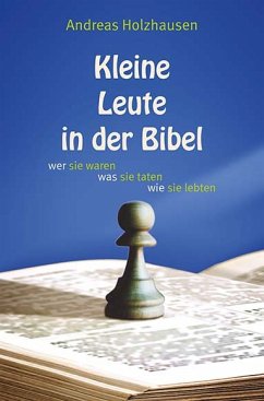 Kleine Leute in der Bibel - Andreas Holzhausen