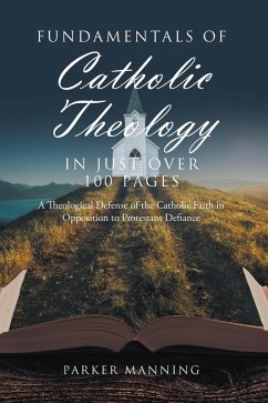 Fundamentals of Catholic Theology in Just Over 100 Pages (eBook, ePUB) - Manning, Parker