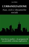 L'urbanizzazione. Fasi, cicli e dinamiche sociali (eBook, ePUB)