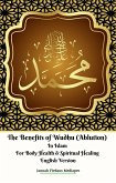 The Benefits of Wudhu (Ablution) In Islam For Body Health & Spiritual Healing English Version (eBook, ePUB)