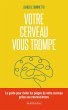 Votre cerveau vous trompe (eBook, ePUB) - Bild 1