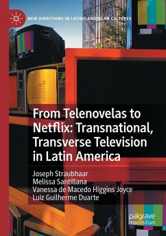 Cover From Telenovelas to Netflix: Transnational, Transverse Television in Latin America
