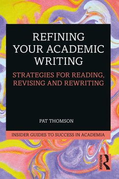 Refining Your Academic Writing (eBook, PDF) - Thomson, Pat