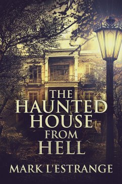 The Haunted House From Hell (eBook, ePUB) - L'Estrange, Mark