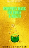 Magic Quest: Prosperity Magic for Money & Wealth (eBook, ePUB)