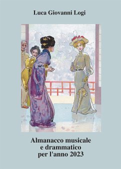 Almanacco musicale e drammatico per l'anno 2023 (eBook, ePUB) - Giovanni Logi, Luca