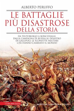 Le battaglie più disastrose della storia (eBook, ePUB) - Peruffo, Alberto