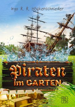 Piraten im Garten (eBook, ePUB) - Höckenschnieder, Ingo R. R.