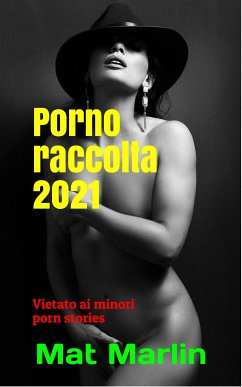 Porno raccolta 2021 (eBook, ePUB) - Mat, Marlin