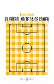 El fútbol no te da de comer (eBook, ePUB)