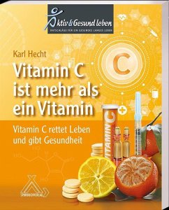 Vitamin C ist mehr als ein Vitamin - Hecht, Karl