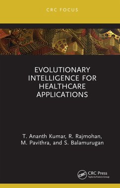 Evolutionary Intelligence for Healthcare Applications (eBook, PDF) - Kumar, T. Ananth; Rajmohan, R.; Pavithra, M.; Balamurugan, S.