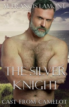 The Silver Knight (Cast From Camelot, #1) (eBook, ePUB) - Lamont, M Francis