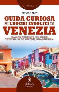 Guida curiosa ai luoghi insoliti di Venezia (eBook, ePUB) - Galifi, Irene