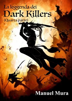 La leggenda dei Dark Killers - quarta parte - (eBook, ePUB) - Mura, Manuel