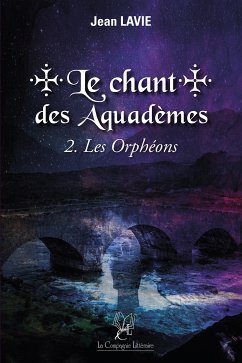 Le chant des Aquadèmes - Tome 2 (eBook, ePUB) - Lavie, Jean