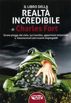 Il libro della realtà incredibile (eBook, ePUB) - Fort, Charles