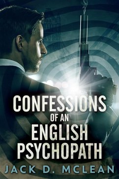 Cover Confessions Of An English Psychopath (eBook, ePUB)