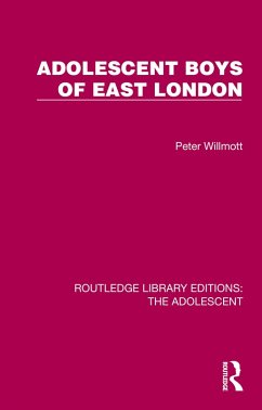 Adolescent Boys of East London (eBook, ePUB) - Willmott, Peter