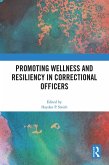Promoting Wellness and Resiliency in Correctional Officers (eBook, ePUB) Promoting Wellness and Resiliency in Correctional Officers (eBook, ePUB)