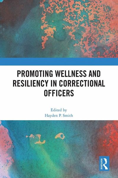 Promoting Wellness and Resiliency in Correctional Officers (eBook, ePUB)