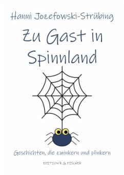 Zu Gast in Spinnland - Jozefowski-Strübing, Hanni
