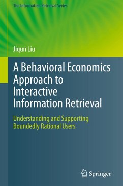 A Behavioral Economics Approach to Interactive Information Retrieval - Liu, Jiqun