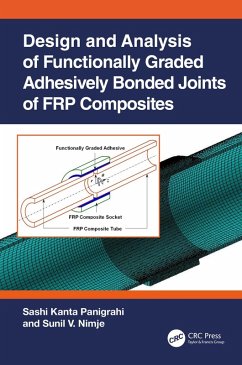 Design and Analysis of Functionally Graded Adhesively Bonded Joints of FRP Composites (eBook, ePUB) - Panigrahi, Sashi Kanta; Nimje, Sunil V.