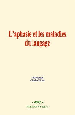 L’aphasie et les maladies du langage (eBook, ePUB) - Richet, Charles; Binet, Alfred