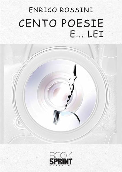 Cento poesie e... lei (eBook, ePUB) Cento poesie e... lei (eBook, ePUB)